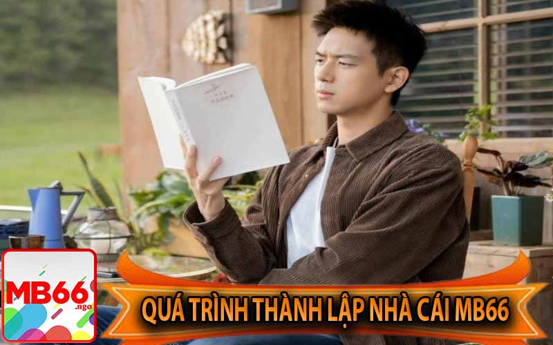 Quá Trình Thành Lập Nhà Cái MB66