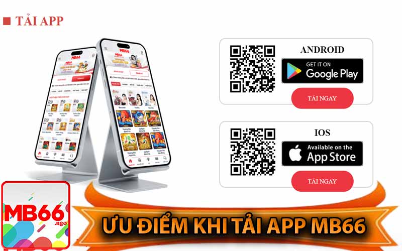 Ưu Điểm Khi Tải App MB66